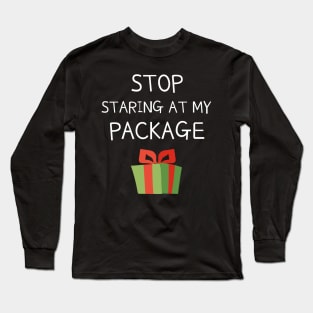 Stop Staring At My Package Funny Christmas Long Sleeve T-Shirt